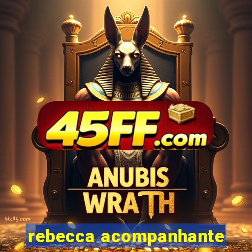 rebecca acompanhante
